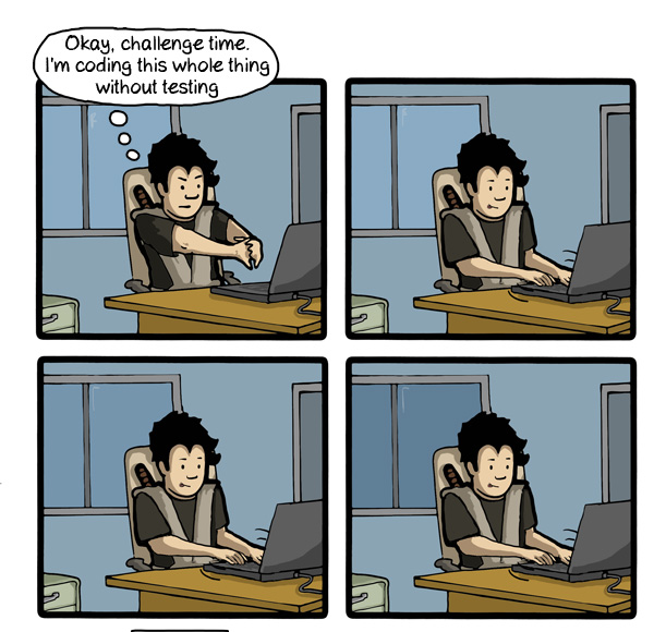 How much can you code without testing? | CommitStrip